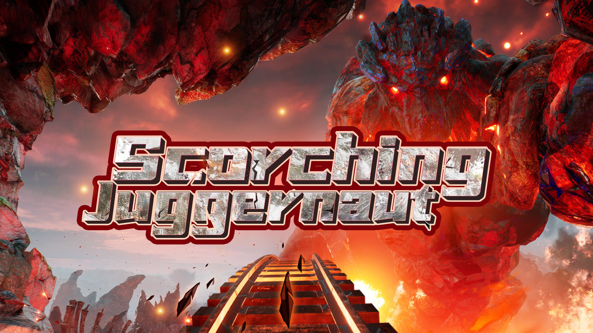 Scorching Juggernaut